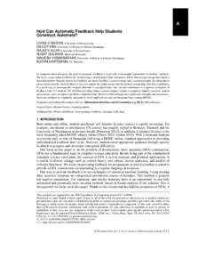 A How Can Automatic Feedback Help Students Construct Automata? LORIS D’ANTONI, University of Pennsylvania DILEEP KINI, University of Illinois at Urbana-Champaign RAJEEV ALUR, University of Pennsylvania