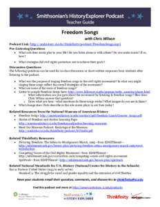 Freedom Songs with Chris Wilson Podcast Link: http://amhistory.si.edu/thinkfinity/podcast/FreedomSongs.mp3 Pre-Listening Questions  What role does music play in your life? Do you listen alone or with others? Do you ma