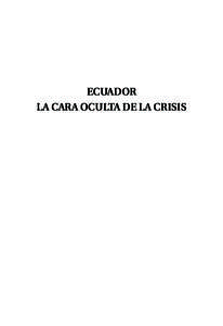 Ecuador la cara oculta de la crisis La Colección Becas de Investigación es el resultado de una iniciativa dirigida a la promoción y difusión de los trabajos de los/as investigadores/as de América Latina y el Caribe