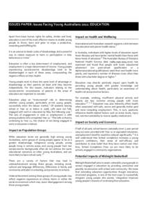 ISSUES PAPER: Issues Facing Young Australians 2011: EDUCATION  Apart from basic human rights for safety, shelter and food, education is one of the most effective means to enable young people to thrive, learn and grow to 