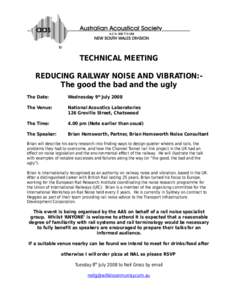 TECHNICAL MEETING REDUCING RAILWAY NOISE AND VIBRATION:The good the bad and the ugly The Date: Wednesday 9th July 2008