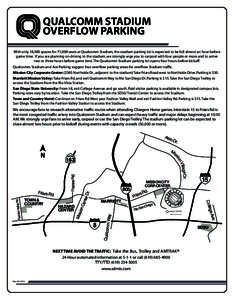 QUALCOMM STADIUM OVERFLOW PARKING With only 18,500 spaces for 71,000 seats at Qualcomm Stadium, the stadium parking lot is expected to be full almost an hour before game time. If you are planning on driving to the stadiu