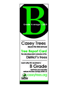 About Casey Trees:  Casey Trees is a Washington, DC- based not-for-profit committed to restoring, enhancing and protecting the tree canopy of the Nation’s Capital.