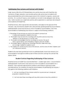 Audiotaping Class Lectures and Contract with Student Under Section 504 of the 1973 Rehabilitation Act and the Americans with Disabilities Act, institutions of higher education must provide auxiliary aids and services to 