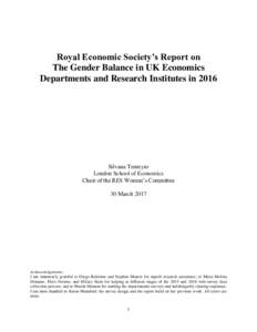 Royal Economic Society’s Report on The Gender Balance in UK Economics Departments and Research Institutes in 2016 Silvana Tenreyro London School of Economics