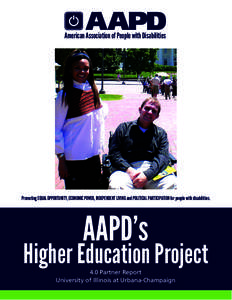 American Association of People with Disabilities  Promoting EQUAL OPPORTUNITY, ECONOMIC POWER, INDEPENDENT LIVING and POLITICAL PARTICIPATION for people with disabilities. AAPD’s