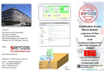 Execution: Institute for Control Engineering, University of Stuttgart Dipl.-Ing. Agus Atmosudiro  Seidenstr. 36, 70174 Stuttgart, Germany