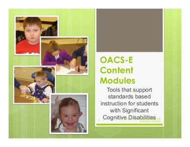 OACS-E Content Modules Tools that support standards based instruction for students