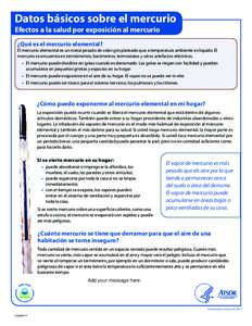 Datos básicos sobre el mercurio Efectos a la salud por exposición al mercurio ¿Qué es el mercurio elemental? El mercurio elemental es un metal pesado de color gris plateado que a temperatura ambiente es líquido. El 