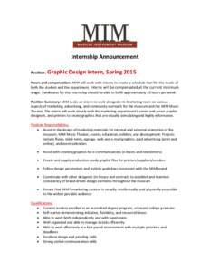 Internship Announcement Position: Graphic Design Intern, Spring[removed]Hours and compensation: MIM will work with Interns to create a schedule that fits the needs of