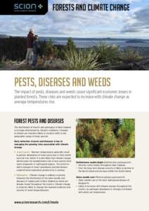 forests and climate change  PESTS, Diseases and weeds The impact of pests, diseases and weeds cause significant economic losses in planted forests. These risks are expected to increase with climate change as average temp