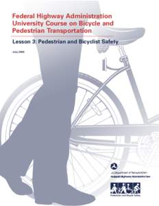 Federal Highway Administration University Course on Bicycle and Pedestrian Transportation Lesson 3: Pedestrian and Bicyclist Safety July 2006