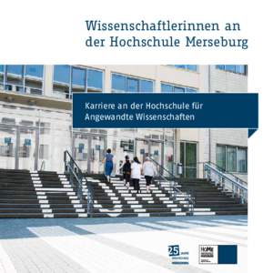 Wissenschaftlerinnen an der Hochschule Merseburg Karriere an der Hochschule für Angewandte Wissenschaften