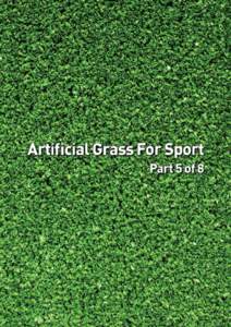 Artificial Grass For Sport Part 5 of 8 3.13 Pitch Lay-out and Linemarking. Considerable thought needs to go into likely future uses of your sporting space,