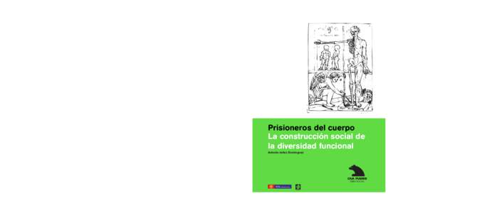 Antonio Iañez Dominguez Prisioneros del cuerpo Prisioneros del cuerpo La construcción social de la diversidad funcional