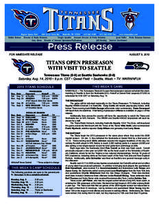 FOR IMMEDIATE RELEASE  AUGUST 9, 2010 TITANS OPEN PRESEASON WITH VISIT TO SEATTLE