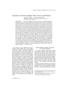 AMERICAN JOURNAL OF HUMAN BIOLOGY 10:409–[removed]Evolution of Human Lifespan: Past, Future, and Present MICHAEL R. ROSE* AND LAURENCE D. MUELLER Department of Ecology and Evolutionary Biology, University of Califor