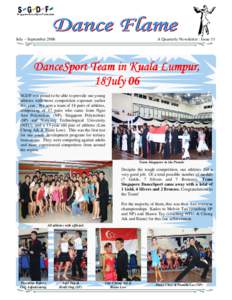 July – SeptemberA Quarterly Newsletter : Issue 11 DanceSport Team in Kuala Lumpur, 18July 06