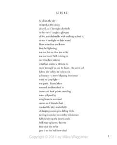 Strike So close, the sky stopped as the clouds cleared, as if through a keyhole in the rock I caught a glimpse of fire, uninhabitable with nothing to feed it,