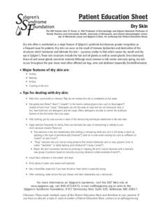 Patient Education Sheet Dry Skin The SSF thanks John R. Fenyk, Jr., MD, Professor of Dermatology and Adjunct Assistant Professor of Family Practice and Community Health, University of Minnesota, and clinical dermatologis