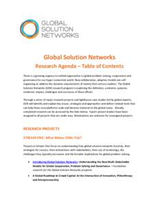 Global Solution Networks Research Agenda – Table of Contents There is a growing urgency to rethink approaches to global problem solving, cooperation and governance for our hyper-connected world. New collaborative, adap