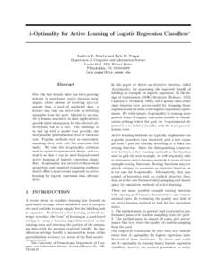 A-Optimality for Active Learning of Logistic Regression Classifiers∗  Andrew I. Schein and Lyle H. Ungar Department of Computer and Information Science Levine Hall, 3330 Walnut Street Philadelphia, PA