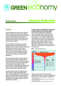 Poverty Reduction  Continuing with business-as-usual is not an option in a world of increasing environmental scarcities, growing economic uncertainty and inequalities, and the continued existence of widespread poverty. T