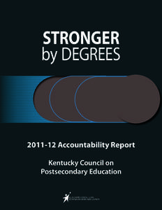 STRONGER by DEGREES[removed]Accountability Report Kentucky Council on Postsecondary Education