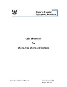 Code of Conduct For Chairs, Vice-Chairs and Members Ontario Special Education Tribunal