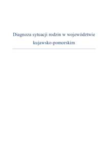 Diagnoza sytuacji rodzin w województwie kujawsko-pomorskim Spis treści Wprowadzenie .....................................................................................................................................