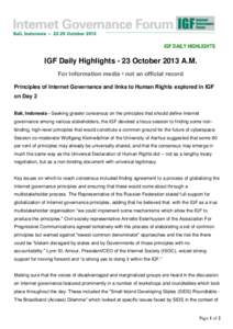 IGF DAILY HIGHLIGHTS  IGF Daily Highlights - 23 October 2013 A.M. For information media • not an official record Principles of Internet Governance and links to Human Rights explored in IGF on Day 2