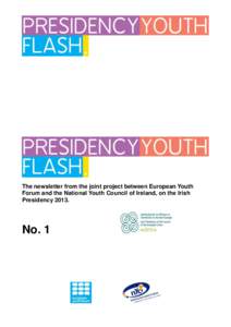 The newsletter from the joint project between European Youth Forum and the National Youth Council of Ireland, on the Irish Presidency[removed]No. 1