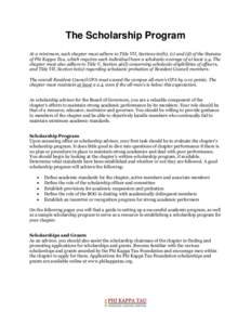 The Scholarship Program At a minimum, each chapter must adhere to Title VII, Sections 60(b), (c) and (d) of the Statutes of Phi Kappa Tau, which requires each individual have a scholastic average of at least 2.4. The cha