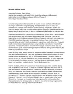 Maths in the Real World Associate Professor David Wilson Applied Mathematician and Head, Public Health Surveillance and Evaluation National Centre in HIV Epidemiology and Clinical Research University of New South Wales