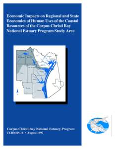 Economic Impacts on Regional and State Economies of Human Uses of the Coastal Resources of the Corpus Christi Bay National Estuary Program Study Area  Corpus Christi Bay National Estuary Program