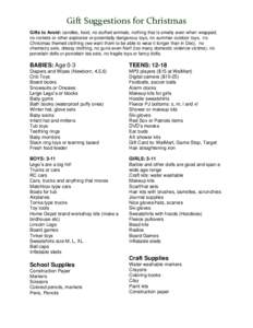 Gift Suggestions for Christmas Gifts to Avoid: candles, food, no stuffed animals, nothing that is smelly even when wrapped, no rockets or other explosive or potentially dangerous toys, no summer outdoor toys, no Christma