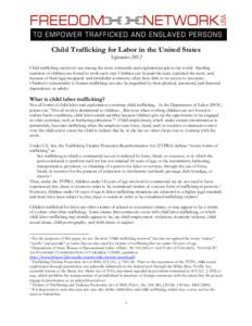    Child Trafficking for Labor in the United States September 2012 Child trafficking survivors1 are among the most vulnerable and exploited people in the world. Startling numbers of children are forced to work each year