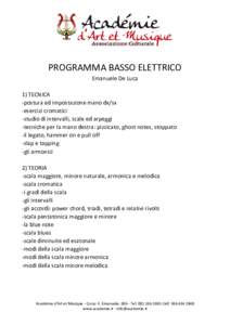 PROGRAMMA BASSO ELETTRICO Emanuele De Luca 1) TECNICA -postura ed impostazione mano dx/sx -esercizi cromatici -studio di intervalli, scale ed arpeggi