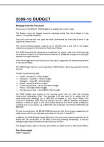 [removed]BUDGET Message from the Treasurer The priority of the[removed]NSW Budget is to support and invest in jobs. This Budget meets the biggest economic challenge facing New South Wales in living memory – the global r