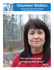 Volunteer Maers Growing a safer and healthier workplace through knowledge and experience June[removed]IN THIS ISSUE