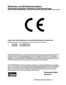 ZETA4 DRIVE AND ZETA6104 INDEXER/DRIVE USER GUIDE ADDENDUM: LVD INSTALLATION INSTRUCTIONS Product Type: ZETA4 Step Motor Drive and ZETA6104 Step Motor Indexer/Drive The above products are in compliance with the requireme