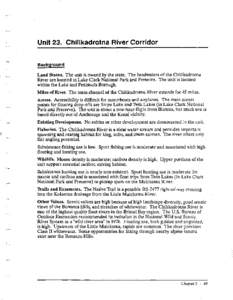 Unit 23. Chilikadrotna River Corridor Background Land Status. The unit is owned by the state. The headwaters of the Chilikadrotna River are located in Lake Clark National Park and Preserve. The unit is located within the