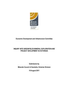 Economic Development and Infrastructure Committee  INQUIRY INTO GREENFIELDS MINERAL EXPLORATION AND PROJECT DEVLOPMENT IN VICTORIAN  Submission by