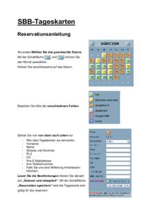 SBB-Tageskarten Reservationsanleitung Als erstes Wählen Sie das gewünschte Datum. Mit der Schaltfläche