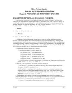 Maine Revised Statutes  Title 38: WATERS AND NAVIGATION Chapter 3: PROTECTION AND IMPROVEMENT OF WATERS §420. CERTAIN DEPOSITS AND DISCHARGES PROHIBITED No person, firm, corporation or other legal entity shall place, de