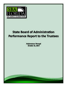 State Board of Administration Performance Report to the Trustees Performance Through October 31, 2014  Performance Through October 31, 2014