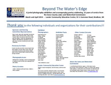 Beyond The Water’s Edge A juried photography exhibition and accompanying poetry celebrating 25 years of service from the Dane County Lakes and Watershed Commission March and April[removed]Lussier Community Education C