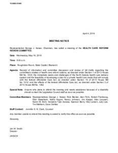 [removed]April 4, 2014 MEETING NOTICE Representative George J. Keiser, Chairman, has called a meeting of the HEALTH CARE REFORM