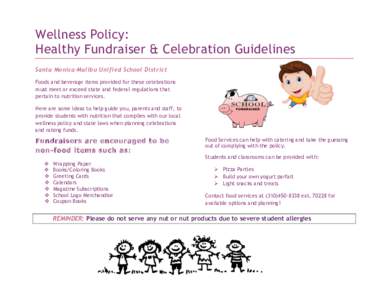 Wellness Policy: Healthy Fundraiser & Celebration Guidelines Santa Monica-Malibu Unified School District Foods and beverage items provided for these celebrations must meet or exceed state and federal regulations that per