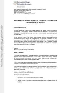 Título: Reglamento Régimen Interno Consejo Estudiantes Universidad de Alicante Categoría: DISPOSICIONES GENERALES Órgano: Consejo de Gobierno Fecha de aprobación: 29 de junio de 2015 Fecha de publicación en el BOUA